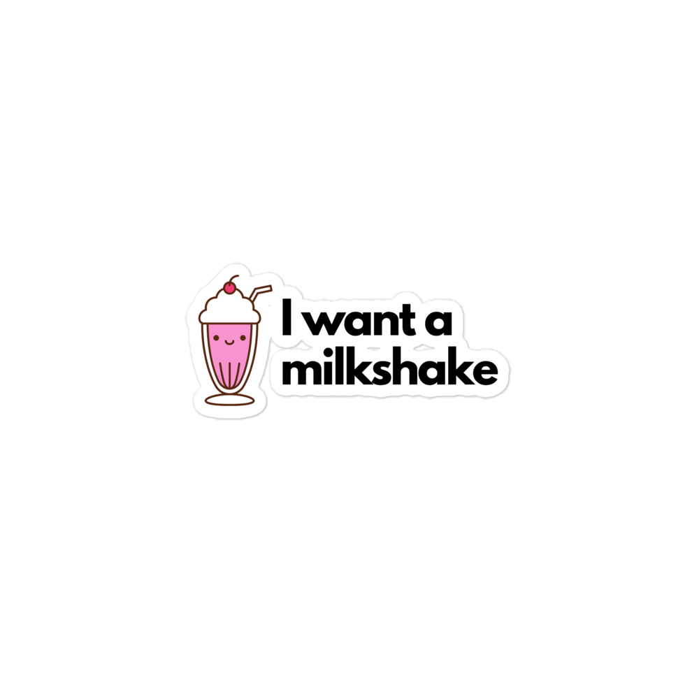 I Want A Milkshake