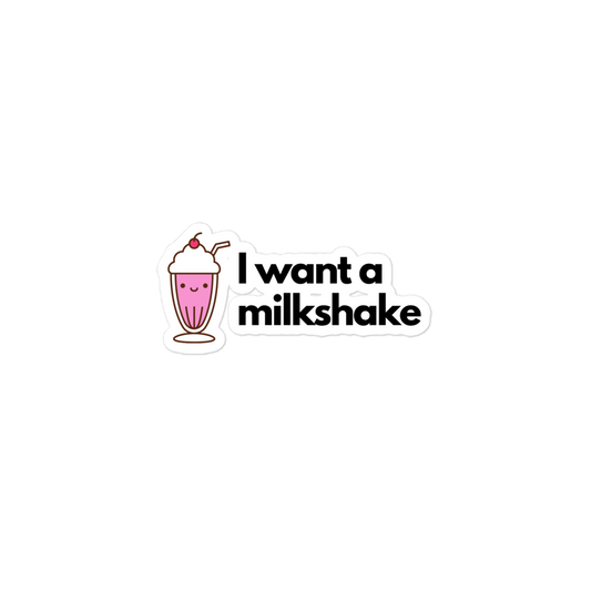 I Want A Milkshake